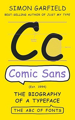 Comic Sans: The Biography Of A Typeface-..