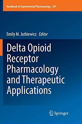 Delta Opioid Receptor Pharmacology And Therapeutic Applications-..
