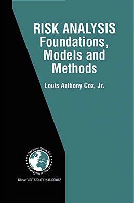 Risk Analysis Foundations, Models, And Methods-..