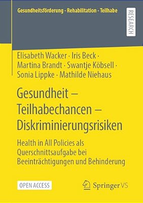 Gesundheit - Teilhabechancen - Diskriminierungsrisiken: Health In All Policies Als Querschnittsaufgabe Bei Beeinträchtigungen Und Behinderung-..