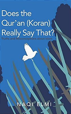 Does The Qur'An (Koran) Really Say That?: Truths And Misconceptions About Islam-..
