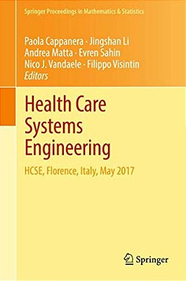 Health Care Systems Engineering: Hcse, Florence, Italy, May 2017-..