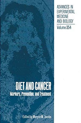 Diet And Cancer: Markers, Prevention, And Treatment-..