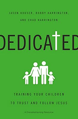 Dedicated: Training Your Children To Trust And Follow Jesus-..