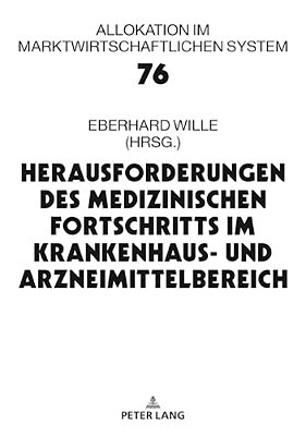 Herausforderungen Des Medizinischen Fortschritts Im Krankenhaus- Und Arzneimittelbereich: 24. Bad Orber Gespraeche Ueber Kontroverse Themen Im Gesundh-..