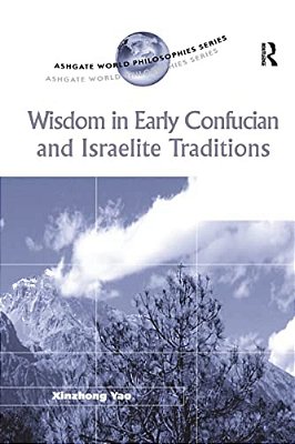 Wisdom In Early Confucian And Israelite Traditions-..