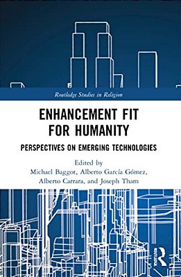 Enhancement Fit For Humanity: Perspectives On Emerging Technologies-..