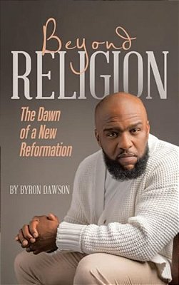 Beyond Religion: The Dawn Of A New Reformation-..