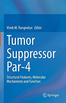 Tumor Suppressor Par-4: Structural Features, Molecular Mechanisms And Function-..
