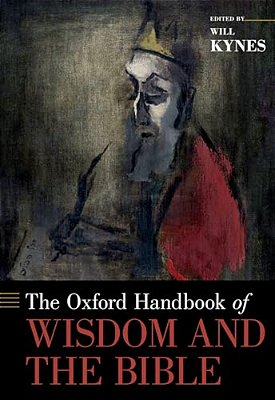 The Oxford Handbook Of Wisdom And The Bible-..