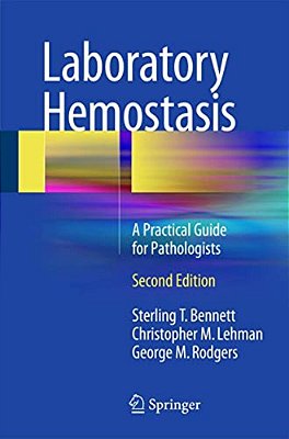 Laboratory Hemostasis: A Practical Guide For Pathologists-..