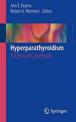 Hyperparathyroidism: A Clinical Casebook-..