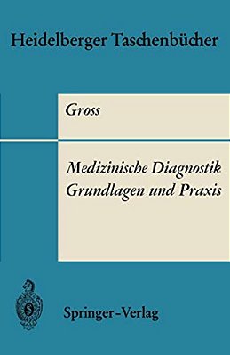Medizinische Diagnostik -- Grundlagen Und Praxis-..