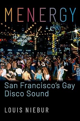 Menergy: San Francisco's Gay Disco Sound-..