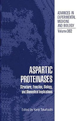 Aspartic Proteinases: Structure, Function, Biology, And Biomedical Implications-..