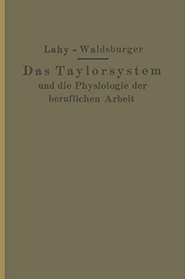 Taylorsystem Und Physiologie Der Beruflichen Arbeit-..