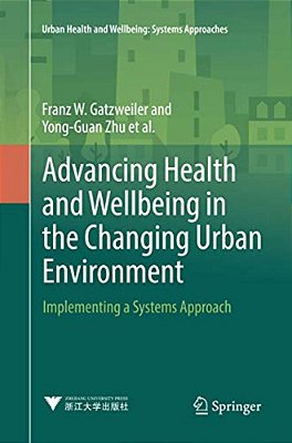 Advancing Health And Wellbeing In The Changing Urban Environment: Implementing A Systems Approach-..