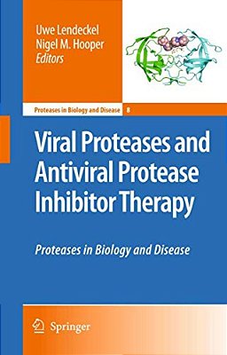 Viral Proteases And Antiviral Protease Inhibitor Therapy: Proteases In Biology And Disease-..