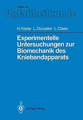 Experimentelle Untersuchungen Zur Biomechanik Des Kniebandapparats-..