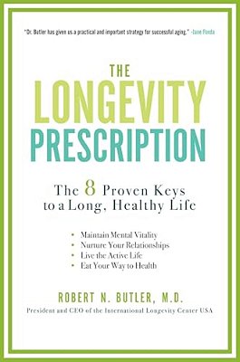 The Longevity Prescription: The 8 Proven Keys To A Long, Healthy Life-..