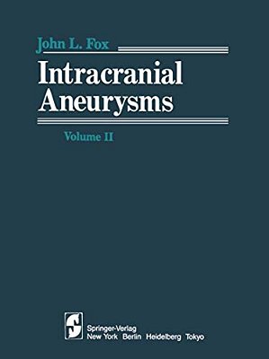 Intracranial Aneurysms: Volume II-..