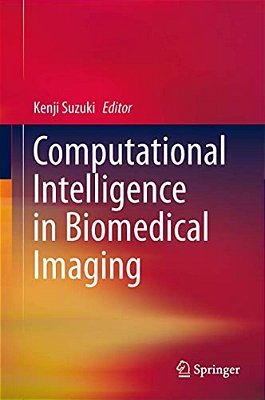 Computational Intelligence In Biomedical Imaging-..