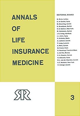 Annals Of Life Insurance Medicine: 1967 Volume III-..