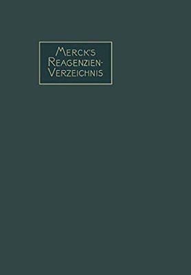 Merck's Reagenzien-Verzeichnis: Enthaltend Die Gebräuchlichen Reagenzien Und Reaktionen, Geordnet Nach Autorennamen-..