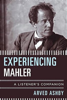 Experiencing Mahler: A Listener's Companion-..