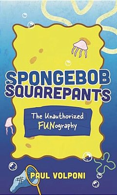Spongebob Squarepants: The Unauthorized Fun-Ography-..