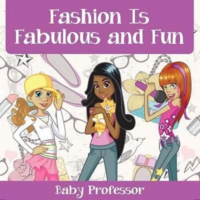 Fashion Is Fabulous And Fun Children's Fashion Books-..