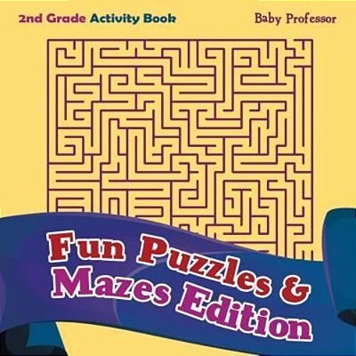 2ND Grade Activity Book: Fun Puzzles & Mazes Edition-..