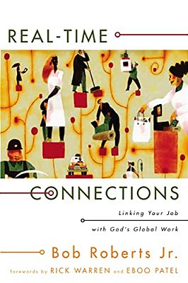 Real-Time Connections: Linking Your Job With God's Global Work-..