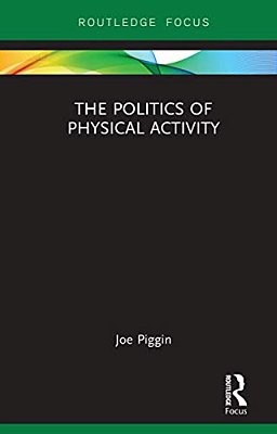 The Politics Of Physical Activity-..