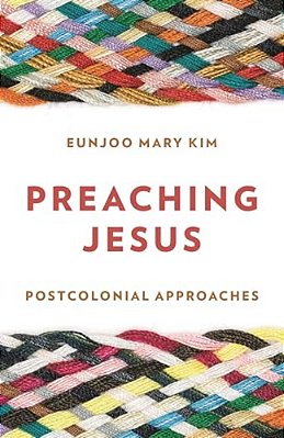 Preaching Jesus: Postcolonial Approaches-..