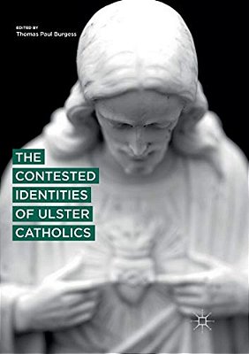 The Contested Identities Of Ulster Catholics-..