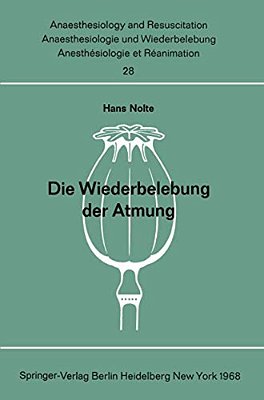 Die Wiederbelebung Der Atmung: Beatmungsmethoden Ohne Hilfsgerät Wirksamkeit, Erlernbarkeit Und Physische Belastung-..