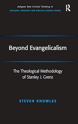 Beyond Evangelicalism: The Theological Methodology Of Stanley J. Grenz-..