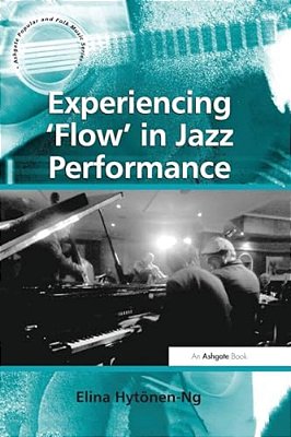 Experiencing 'Flow' In Jazz Performance-..