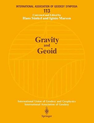 Gravity And Geoid: Joint Symposium Of The International Gravity Commission And The International Geoid Commission Symposium No. 113 Graz, Austria, Sep-..