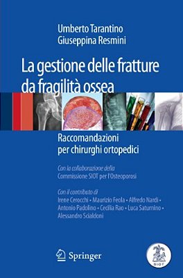 La Gestione Delle Fratture Da Fragilità Ossea: Raccomandazioni Per Chirurghi Ortopedici-..
