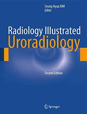 Radiology Illustrated: Uroradiology-..