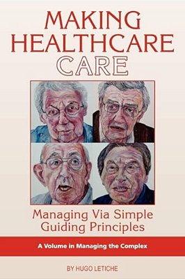 Making Healthcare Care: Managing Via Simple Guiding Principles (Pb)-..