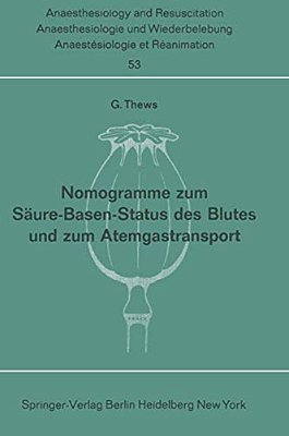 Nomogramme Zum Säure-Basen-status Des Blutes Und Zum Atemgastransport-..