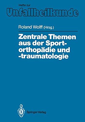 Zentrale Themen Aus Der Sportorthopädie Und -Traumatologie: Symposium Anläßlich Der Verabschiedung Von G. Friedebold, Berlin, 25.-26. März 1988-..