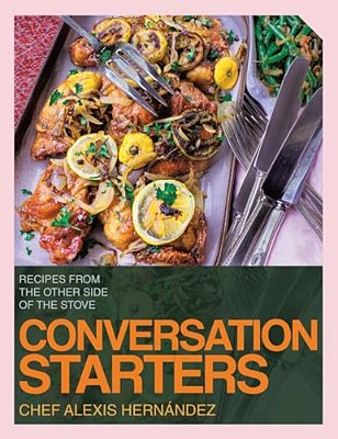 Conversation Starters: Recipes From The Other Side Of The Stove-..