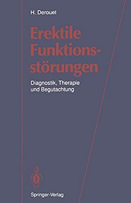 Erektile Funktionsstörungen: Diagnostik, Therapie Und Begutachtung-..