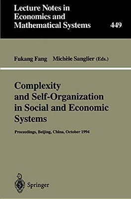 Complexity And Self-Organization In Social And Economic Systems: Proceedings Of The International Conference On Complexity And Self-Organization In So-..