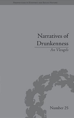 Narratives Of Drunkenness: Belgium, 1830-1914-..