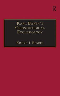 Karl Barth's Christological Ecclesiology-..